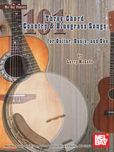 101 Three Chord Country and Bluegrass Songs For Guitar, Banjo or Uke Guitar and Fretted sheet music cover